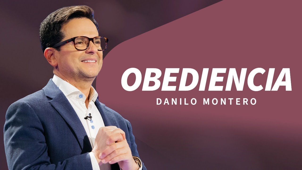 Obediencia - Danilo Montero | Prédicas Cristianas 2024
