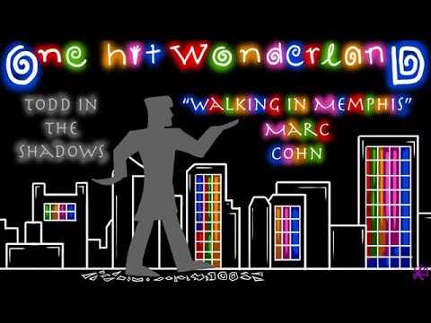 ONE HIT WONDERLAND: "Walking in Memphis" by Marc Cohn (ToddInTheShadows Reupload)