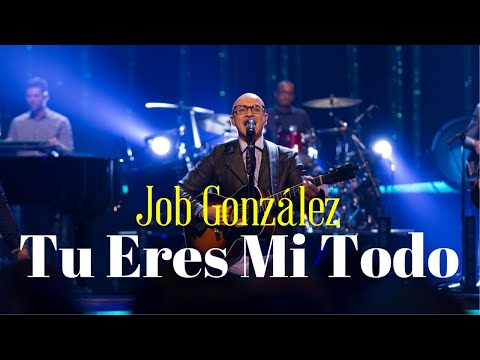 Tu eres mi todo - Job Gonzalez