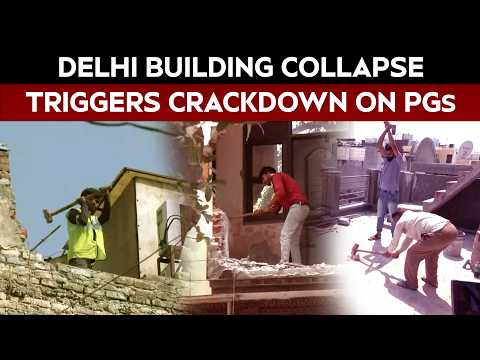 Delhi Building Collapse: MCD Inspects 1,200+ PGs As Crackdown Intensifies