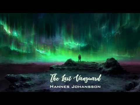 Hannes Johansson - 'The Last Vanguard' - Epic & Majestic Orchestral Music
