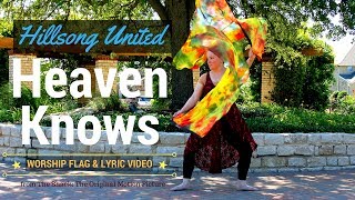 WORSHIP FLAG DANCE - Heaven Knows (with LYRICS) by Hillsong UNITED