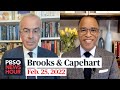 Brooks and Capehart on Russia's invasion of Ukraine, Biden's Supreme Court nomination