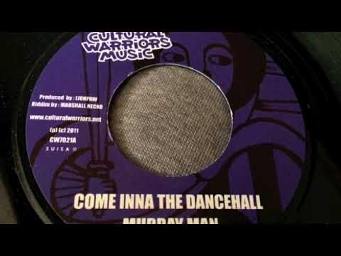 Murray Man - Come Inna The Dancehall + Version - Cultural Warriors Music