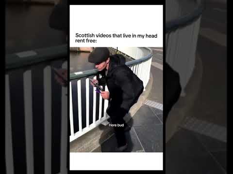 scottish videos that live rent free in my head