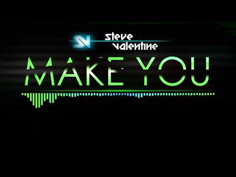 Steve Valentine - Make You