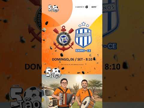 Chamada para Corinthians do Iguatú CE x Veteranos do Barro CE pela Copa 50tão do Garotão em 06/Set