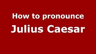 How to pronounce Julius Caesar