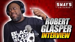 Robert Glasper Talks 'Black Radio III' With A Powerful Poem from Amir Sulaiman | SWAY’S UNIVERSE