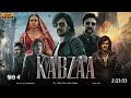 Kabzaa 2023 New Blockbuster Hindi Dubbed Action Movie South Movies Dubbed In Hindi 2023 Full