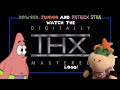 Bowser Junior And Patrick Star Watch The THX Logo SEASON 2 EPISODE 6