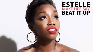 Estelle -  Make Her Say (Beat It Up)