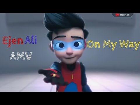 Ejen Ali {AMV} - On My Way
