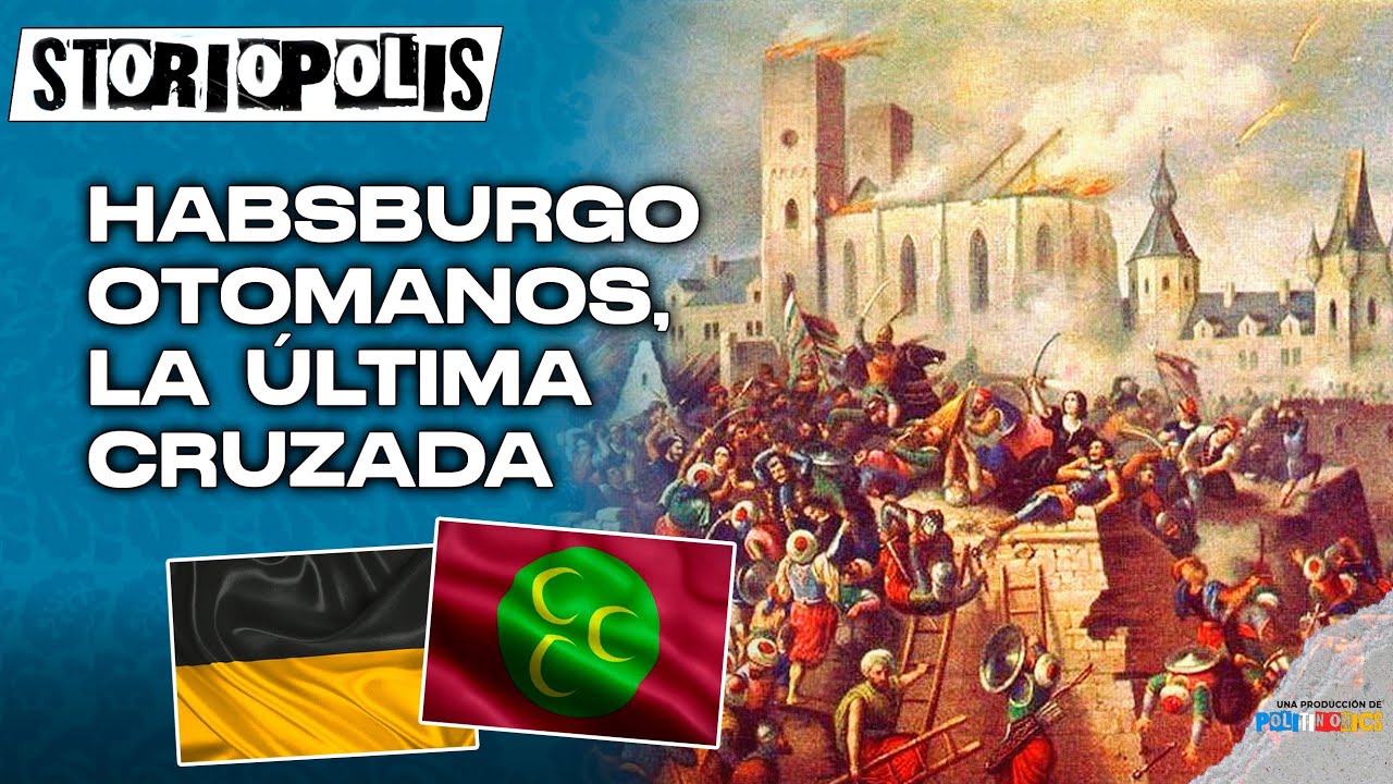 Habsburgo vs Otomanos, la disputa por la hegemonía de Europa