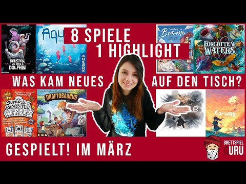 Gespielt! Im März - Was kam Neues auf den Tisch? 8 Spiele mit 1 Highlight