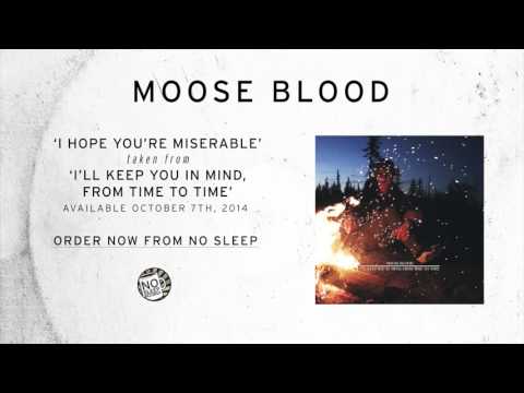 Moose Blood - I Hope You're Miserable