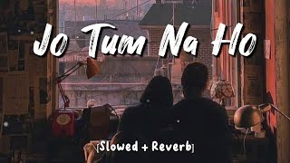 Download lagu Jo Tum Na Ho - Arijit Singh | Slowed   Reverb | Lofi Songs | MD Izhar YouTube mp3