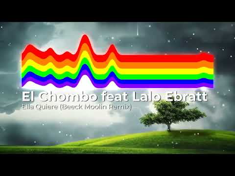 El Chombo feat Lalo Ebratt - Ella Quiere (Beeck Moolin Remix). Супер хит в новом звучании. New 2023.