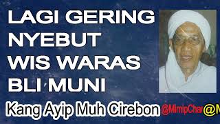 Download lagu LAGI GERING NYEBUT WIS WARAS BLI MUNI #ngaji #kangayipmuhcirebon mp3