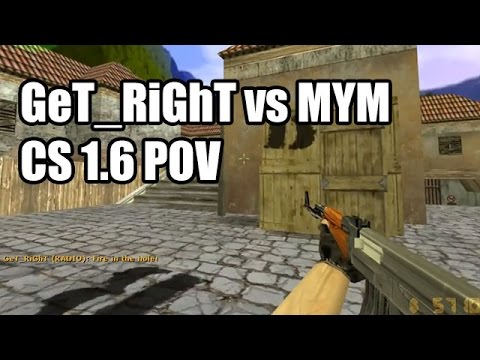 POV: GeT_RiGhT vs. MYM @GC fnatic CS 1.6  Demo