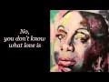 Nina Simone - You don't know what love is (with lyrics)