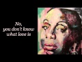 Nina Simone - You don't know what love is ...