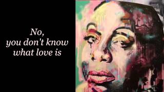 Nina Simone - You don&#39;t know what love is (with lyrics)