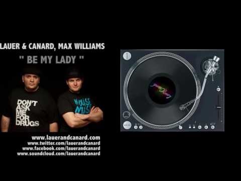 Lauer & Canard, Max Williams - Be My Lady