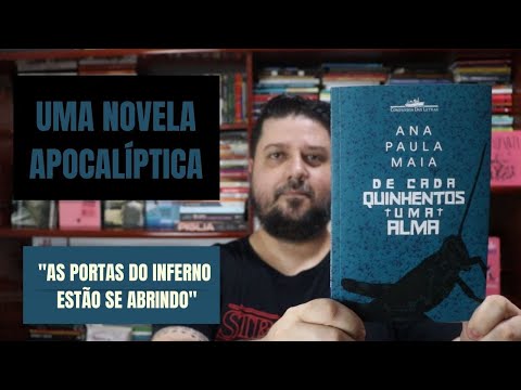 DE CADA QUINHENTOS UMA ALMA - Ana Paula Maia (Companhia das Letras, 2021) - RESENHA
