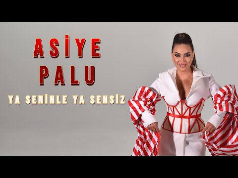 Asiye Palu - Ya Seninle Ya Sensiz