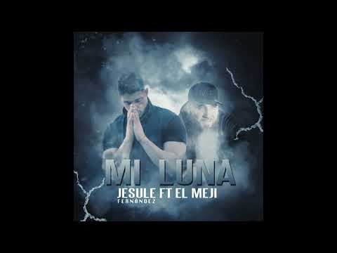 Jesule Fernández ft  El Meji   Mi luna(dj gonza y jesus g dj remix 2023)