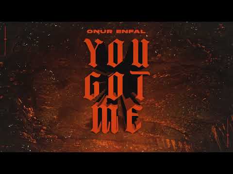 Onur Enfal - You Got Me