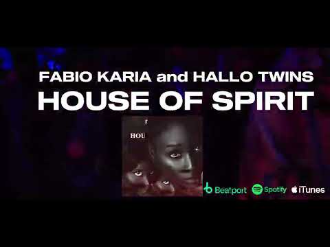 Fabio Karia and Hallo Twins - House of Spirit (Original)