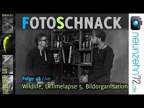Fotoschnack 48 - Wildlife Fotografie, LRTimelapse 5, Bildorganisation