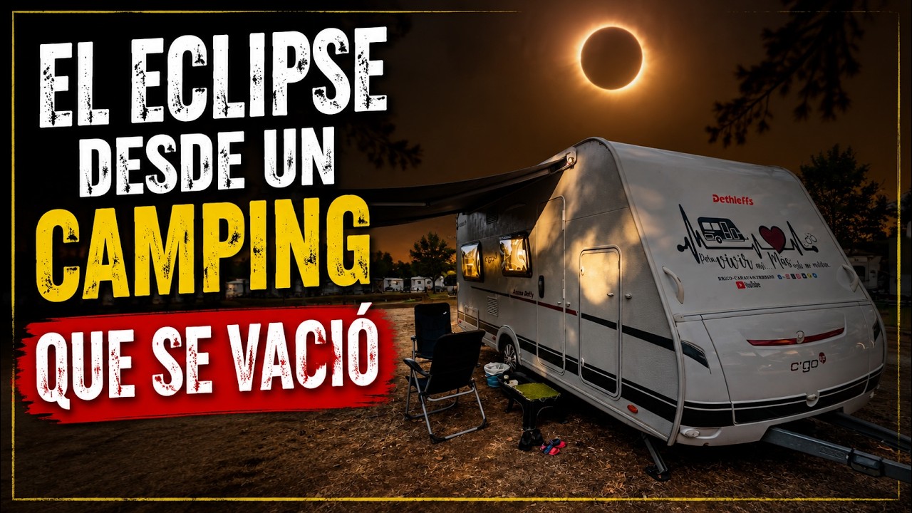 ¡¡El Eclipse desde un camping!! Alucinante... 🥹
