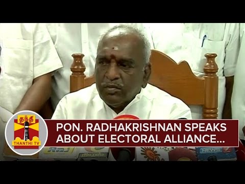 Pon. Radhakrishnan Speaks about Electoral Alliance - Thanthi TV