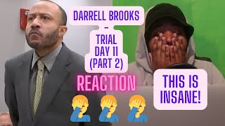 DARRELL BROOKS - TRIAL DAY 11 (PART 2)(REACTION)|TRAE4JUSTICE