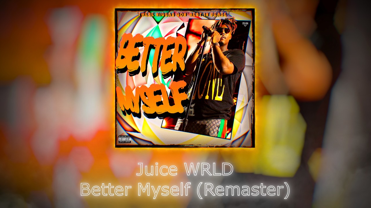 Juice WRLD - Better Myself (CDQ Remaster)