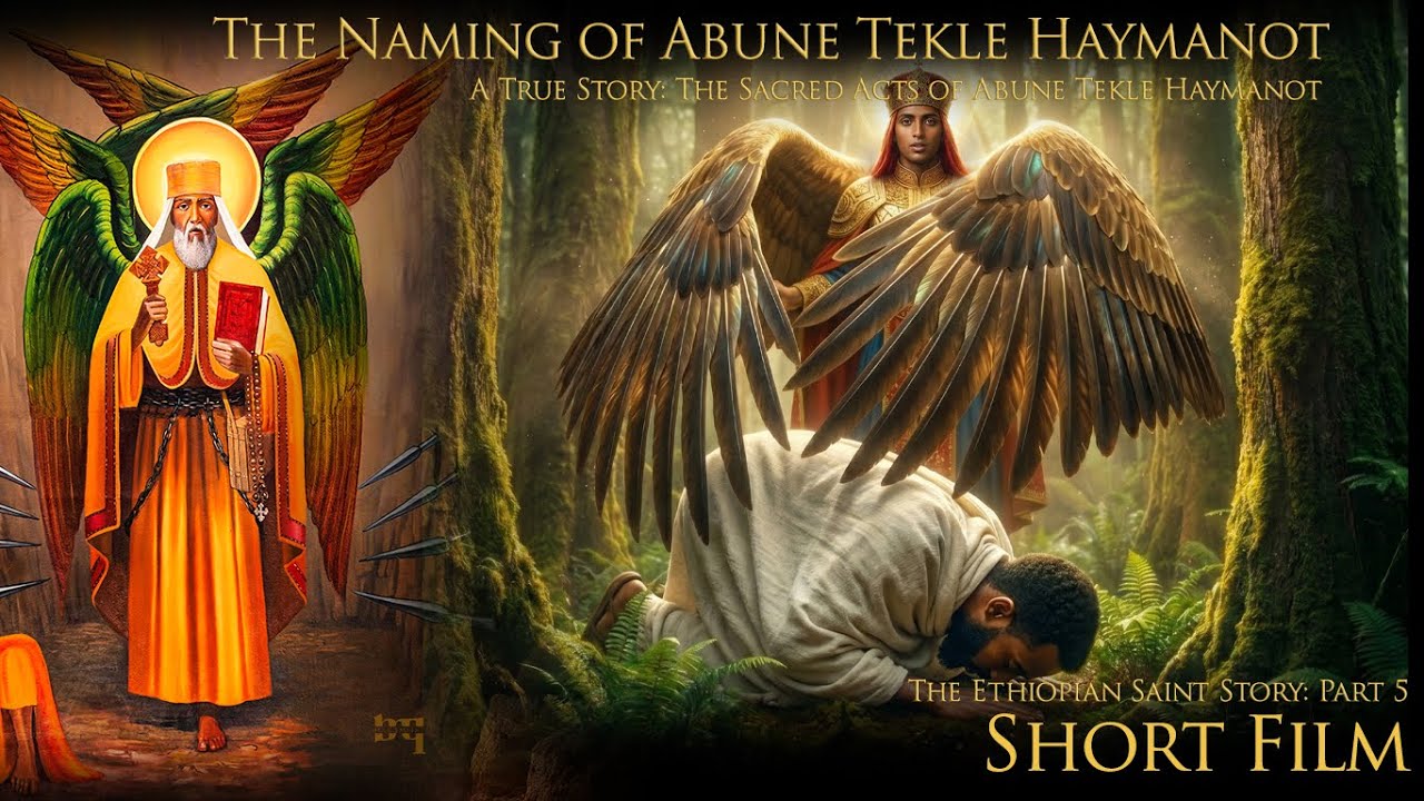 Part 5 - Abune Tekle Haymanot - His Name Change 