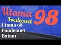 Utama 98 Foodcourt In Batam