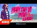 Main Tan Vi Pyar Kardan Full Audio Song Happy Raikoti Punjabi Song Collection Speed Records