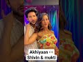 Akhiyaan Shivin Narang Mukti Mohan