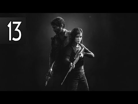 The Last of Us Remastered - Part 13 Walkthrough Gameplay No Commentary