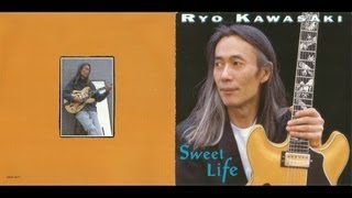 Ryo Kawasaki - Sweet Life - 1996 - Full Album 1080p