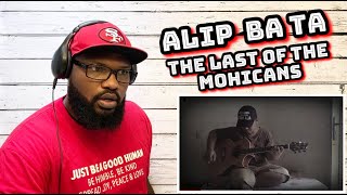 Download lagu Alip Ba Ta - The Last Of The Mohicans | REACTION mp3