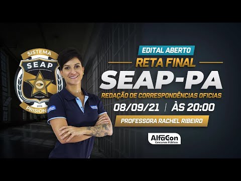 Aula de Redação de Correspondências Oficias - Reta Final - Edital Aberto SEAP PA - AlfaCon