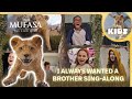 I Always Wanted A Brother Mufasa The Lion King Disney Kids Sing Along