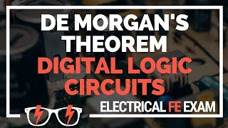 How to Solve Boolean Algebra with De Morgan's Theorem - Digital Logic Circuits (Electrical FE Exam)
