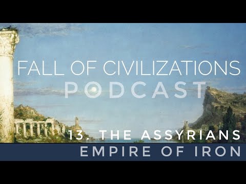 13. The Assyrians - Empire of Iron