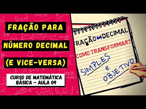 COMO TRANSFORMAR FRAÇÃO EM UM NÚMERO DECIMAL (E VICE-VERSA)